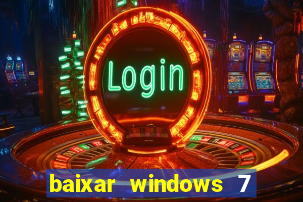 baixar windows 7 ultimate 64 bits com todos os drivers